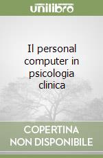 Il personal computer in psicologia clinica libro