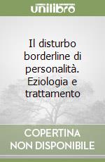 Il disturbo borderline di personalità. Eziologia e trattamento