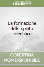 La formazione dello spirito scientifico libro