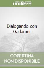Dialogando con Gadamer