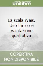 La scala Wais. Uso clinico e valutazione qualitativa