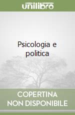 Psicologia e politica libro