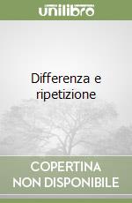 Differenza e ripetizione libro