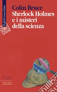 Sherlock Holmes e i misteri della scienza
