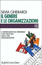 Il genere e le organizzazioni. Il simbolismo del femminile e del maschile nella vita organizzativa