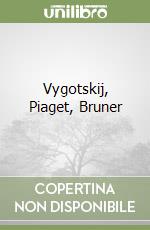 Vygotskij, Piaget, Bruner libro usato