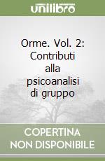 Orme. Vol. 2: Contributi alla psicoanalisi di gruppo