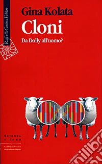 Cloni. Da Dolly all'uomo? libro