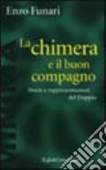 La chimera e il buon compagno. Storie e rappresentazioni del doppio libro