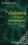 La chimera e il buon compagno. Storie e rappresentazioni del doppio libro di Funari Enzo