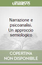 Narrazione e psicoanalisi. Un approccio semiologico libro