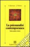 La psicoanalisi contemporanea. Teoria, pratica e ricerca libro