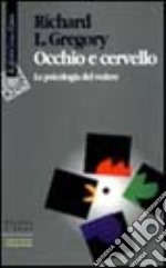 Occhio e cervello. La psicologia del vedere libro