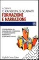 Formazione e narrazione. Costruzione di significato e processi di cambiamento personale e organizzativo libro