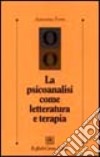 La psicoanalisi come letteratura e terapia libro