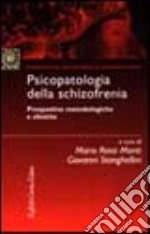 Psicopatologia della schizofrenia. Prospettive metodologiche e cliniche libro