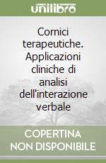 Cornici terapeutiche. Applicazioni cliniche di analisi dell'interazione verbale