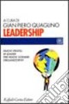 Leadership. Nuovi profili di leader per nuovi scenari organizzativi libro