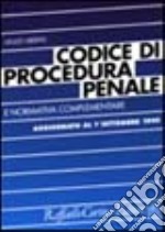 Codice di procedura penale e normativa complementare libro