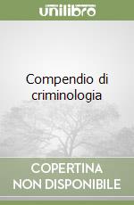 Compendio di criminologia