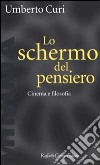 Lo schermo del pensiero. Cinema e filosofia libro