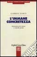 L'immane concretezza. Metamorfosi del crimine e controllo penale libro