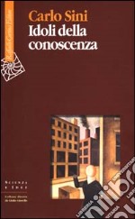 Idoli della conoscenza libro