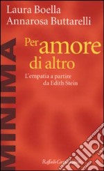 Per amore di altro. L'empatia a partire da Edith Stein