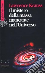 Il mistero della massa mancante nell'universo libro