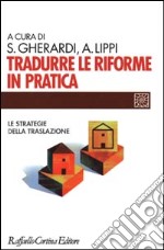 Tradurre le riforme in pratica. Le strategie della traslazione libro