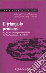 Il triangolo primario. Le prime interazioni triadiche tra padre, madre e bambino