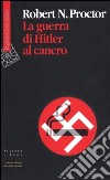 La guerra di Hitler al cancro libro