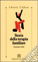 Storia della terapia familiare. Le persone, le idee