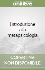 Introduzione alla metapsicologia libro