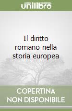 Il diritto romano nella storia europea libro