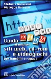 Digital Kids. Guida ai migliori siti web, cd-rom e videogiochi per bambini e ragazzi libro