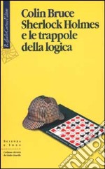 Sherlock Holmes e le trappole della logica libro