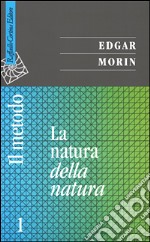 Il metodo. Vol. 1: La natura della natura libro