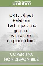 ORT. Object Relations Technique: una griglia di valutazione empirico-clinica libro