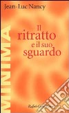 Il ritratto e il suo sguardo libro