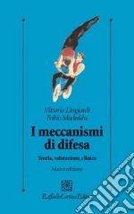 I meccanismi di difesa. Teoria, valutazione, clinica libro