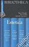 Estetica libro di D'Angelo Paolo Franzini Elio Scaramuzza Gabriele