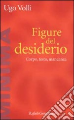 Figure del desiderio. Corpo, testo, mancanza libro