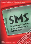 SMS. Straordinaria fortuna di un uso improprio del telefono libro