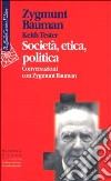 Società, etica, politica, Conversazioni con Zygmunt Bauman libro