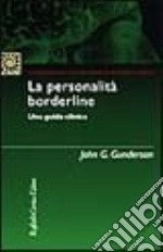 La personalitÃ  borderline. Una guida clinica libro usato