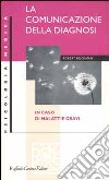 La comunicazione della diagnosi in caso di malattie gravi libro