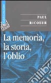 La memoria, la storia, l'oblio libro di Ricoeur Paul Iannotta D. (cur.)