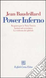 Power inferno. Requiem per le Twin Towers. Ipotesi sul terrorismo. la violenza globale libro