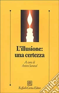 L'illusione: una certezza